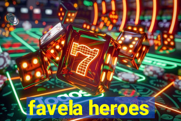 favela heroes